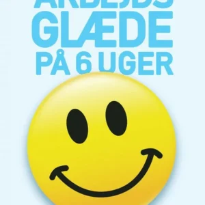 Arbejdsglæde på 6 uger
