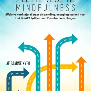 7 Lette Veje til Mindfulness