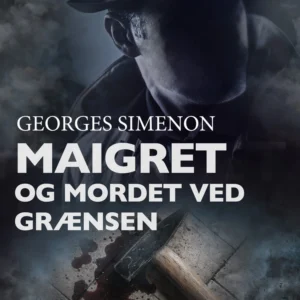 Maigret 11 Maigret og mordet ved grænsen