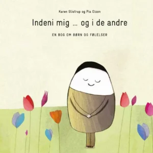 Indeni mig ... og i de andre - en bog om børn og følelser