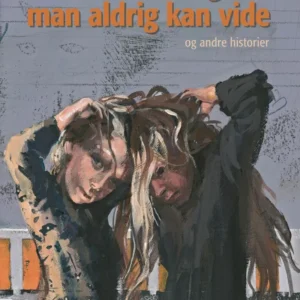 To ting man aldrig kan vide - og andre historier