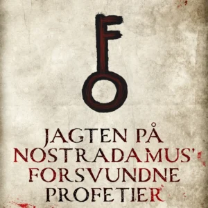 Jagten på Nostradamus&apos; forsvundne profetier