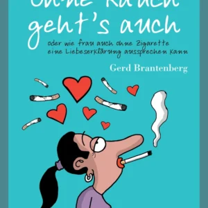 Ohne Rauch geht&apos;s auch oder wie frau auch ohne Zigarette eine Liebeserklärung aussprechen kann
