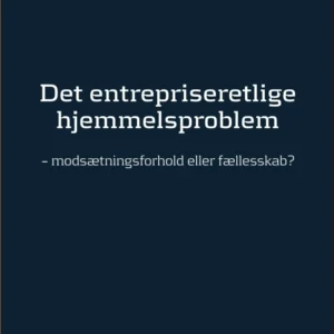 Det entrepriseretlige hjemmelsproblem