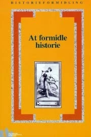 At formidle historie
