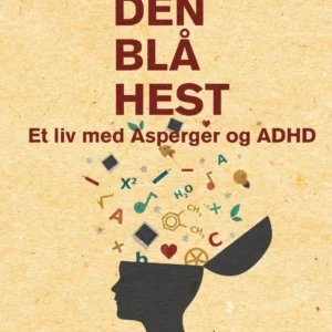 Den blå hest - et liv med Asperger og ADHD