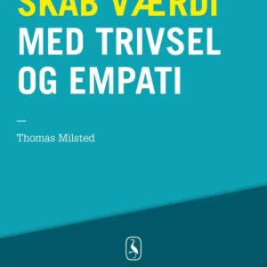 Skab værdi med trivsel og empati