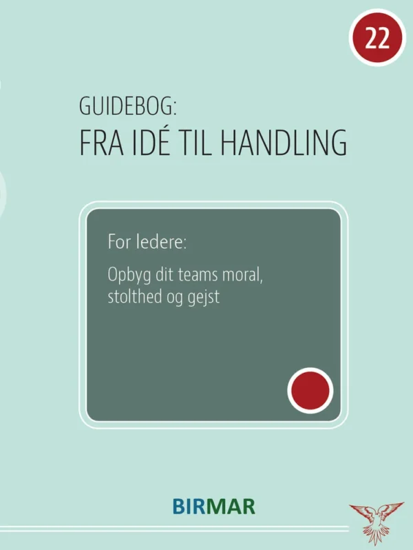 For ledere: Opbyg dit teams moral, stolthed og gejst