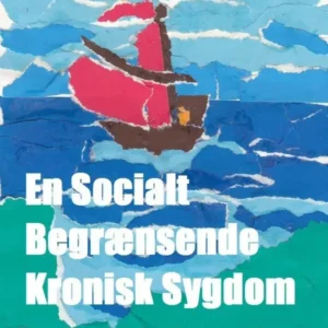 En socialt begrænsende kronisk sygdom