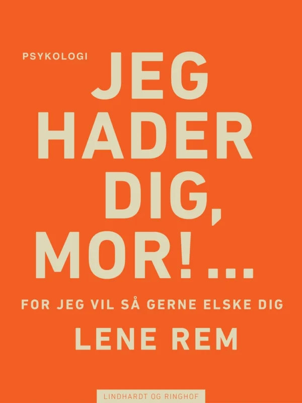 Jeg hader dig, mor!