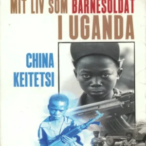Mit liv som barnesoldat i Uganda