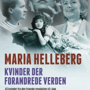 Kvinder der forandrede verden - 43 kvinder fra den franske revolution til i dag