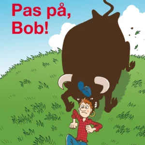 Pas på, Bob!