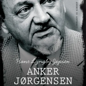 Anker Jørgensen - menneske og politiker