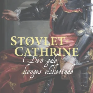 Støvlet-Cathrine - Den gale konges elskerinde
