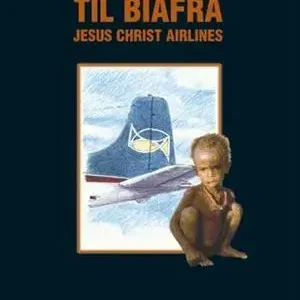 Luftbroen til Biafra - Jesus Christ Airlines