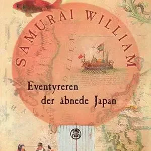 Samurai William - Eventyreren der åbnede Japan