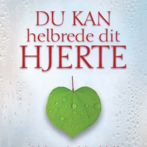 Du kan helbrede dit hjerte