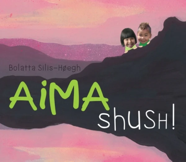 Aima shush!