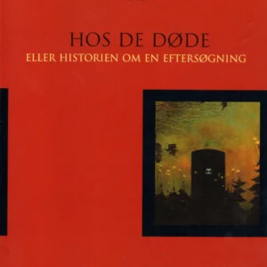 Hos de døde eller historien om en eftersøgning