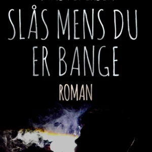 Slås mens du er bange