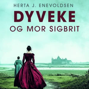 Dyveke og Mor Sigbrit