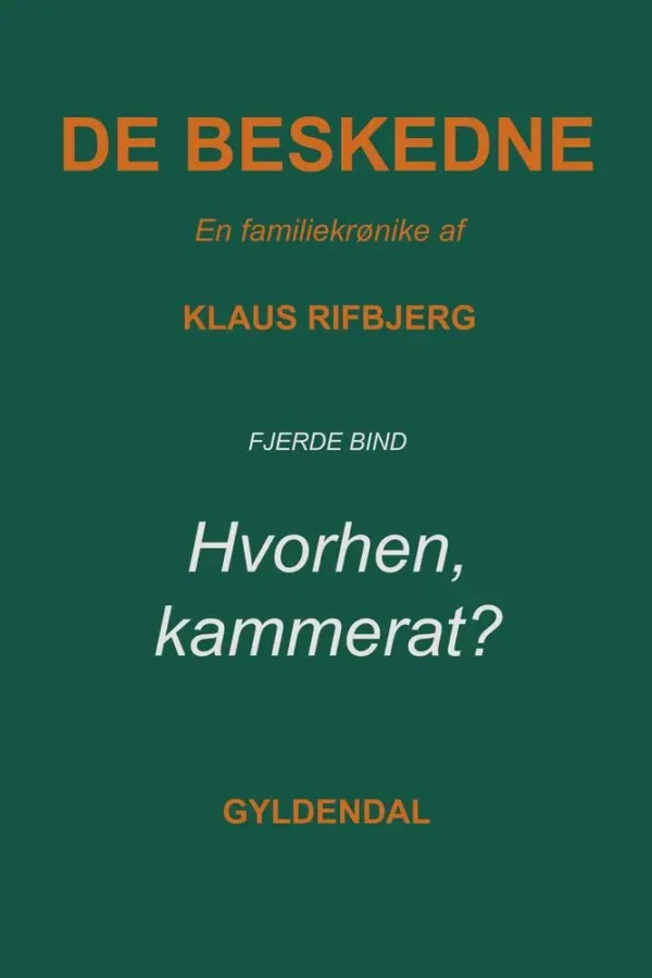 De beskedne Hvorhen, kammerat?