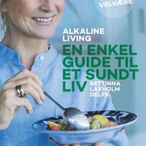 Alkaline living. En enkel guide til et sundt liv