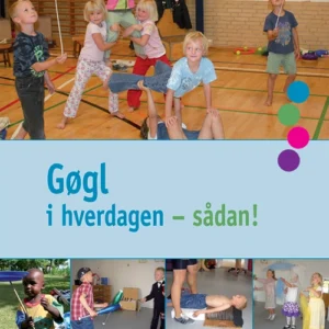 Gøgl i hverdagen - sådan!