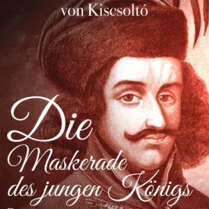 Die Maskerade des jungen Königs