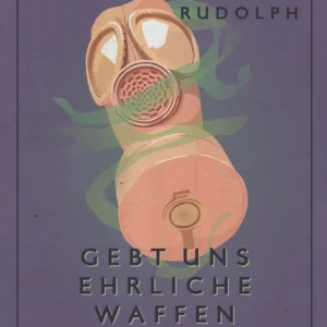Gebt uns ehrliche Waffen