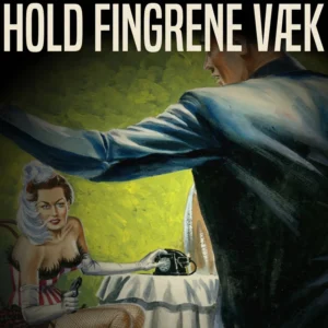 Hold fingrene væk