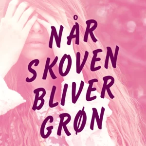Når skoven bliver grøn