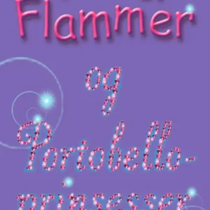 Fyre & flammer og Portobelloprinsesser