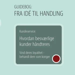 Kundeservice: Hvordan besværlige kunder håndteres