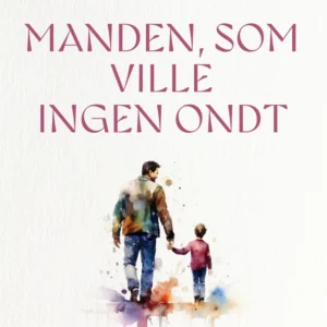 Manden, som ville ingen ondt
