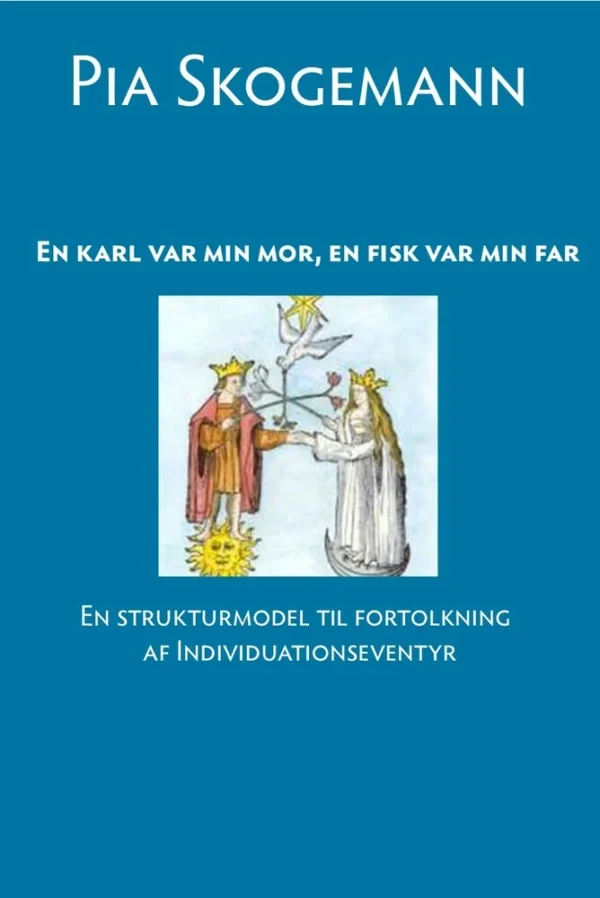 En karl var min mor, en fisk var min far