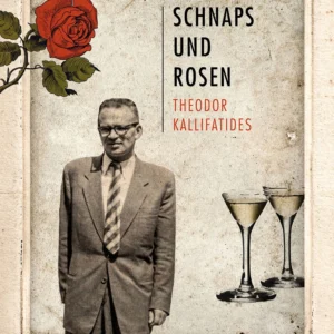 Schnaps und Rosen