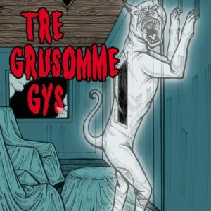 Tre grusomme gys