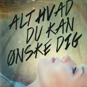 Alt hvad du kan ønske dig