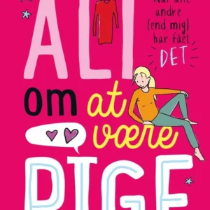 Alt om at være pige  1- Når alle andre [end mig] har fået Â»DETÂ«