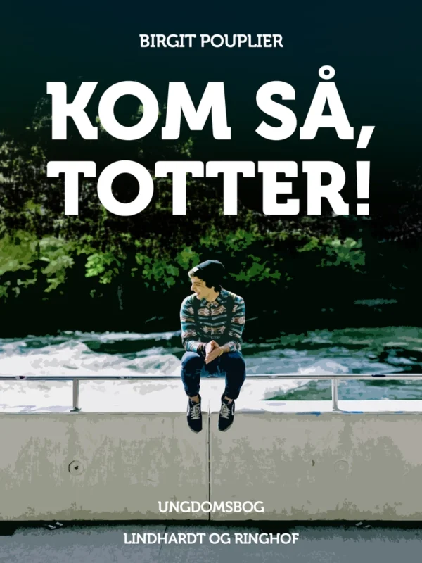 Kom så, Totter!