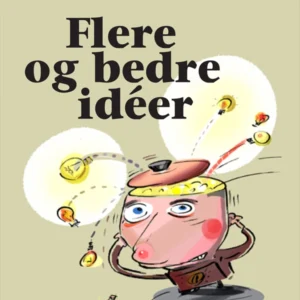 Flere og bedre ideér