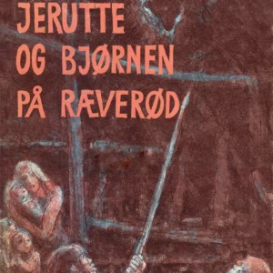 Jerutte og bjørnen på Ræverød