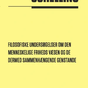 Filosofiske undersøgelser om den menneskelige friheds væsen og de dermed sammenhængende genstande