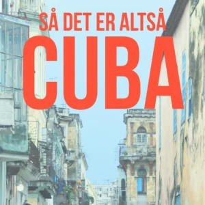 Så det er altså Cuba
