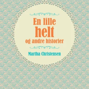 En lille helt og andre historier