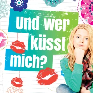 Und wer küsst mich?