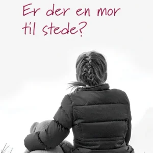 Er der en mor til stede?
