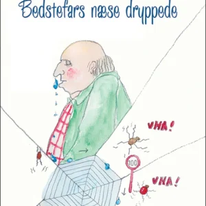 Bedstefars næse dryppede